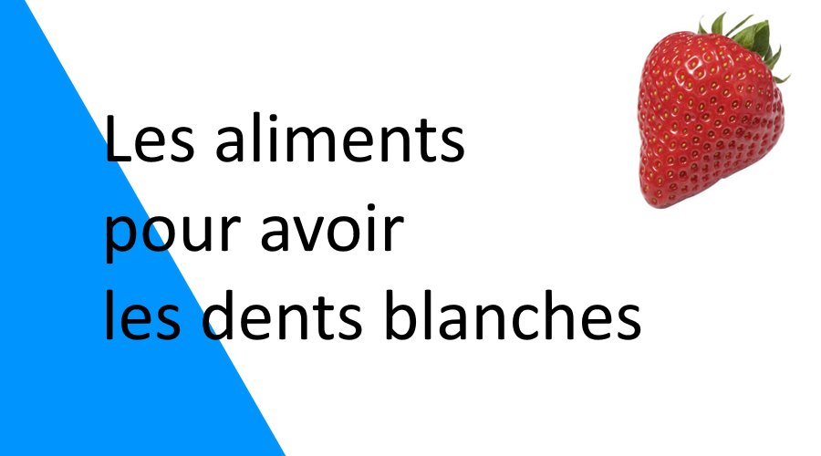 Les aliments pour avoir les dents blanches