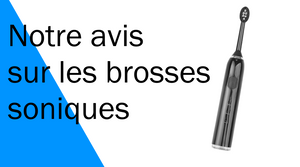 Brosse à dents sonique : notre avis