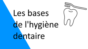 Les bases de l'hygiène dentaire