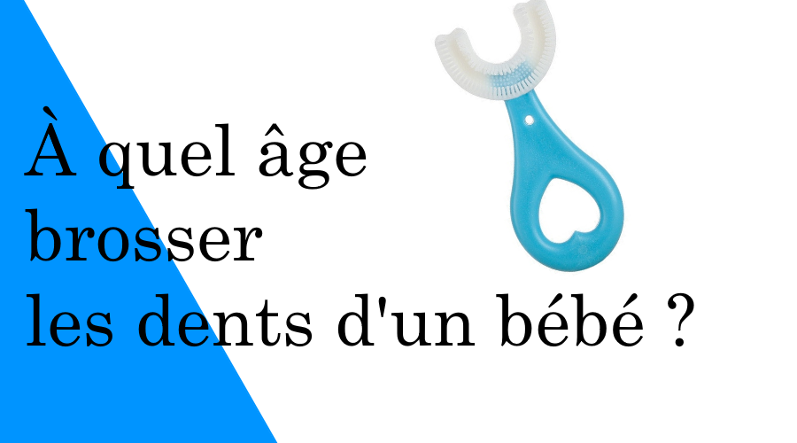 À quel âge brosser les dents d'un bébé ?