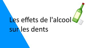 Les effets de l'alcool sur les dents