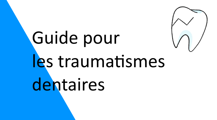 Guide complet pour les traumatismes dentaires