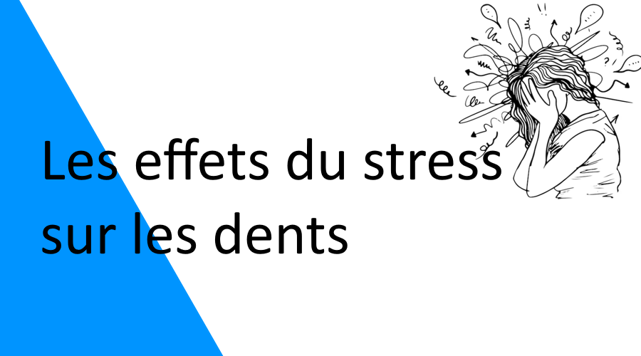 Les effet du stress sur les dents