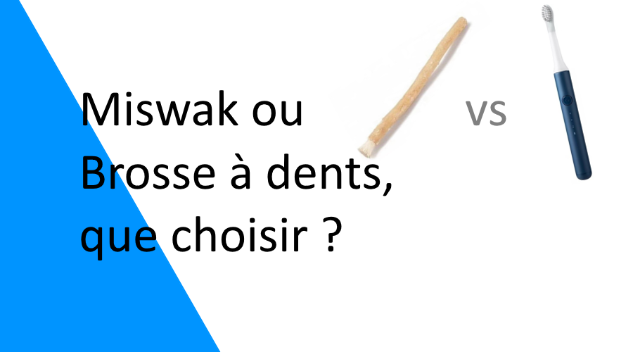 Miswak ou brosse à dents, lequel choisir ?