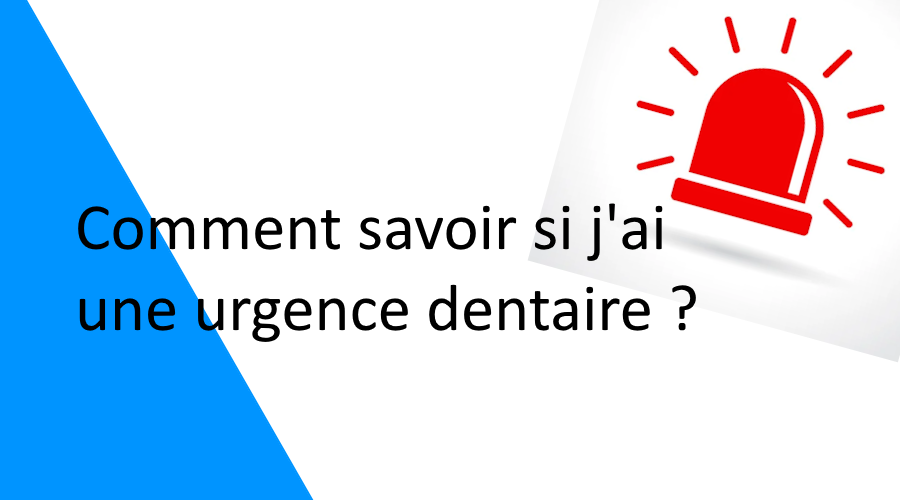 Comment savoir si j'ai une urgence dentaire ?